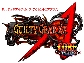 GUILTY GEAR XX A CORE PLUS